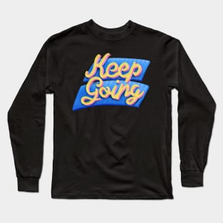 Keep Going Lettering Long Sleeve T-Shirt